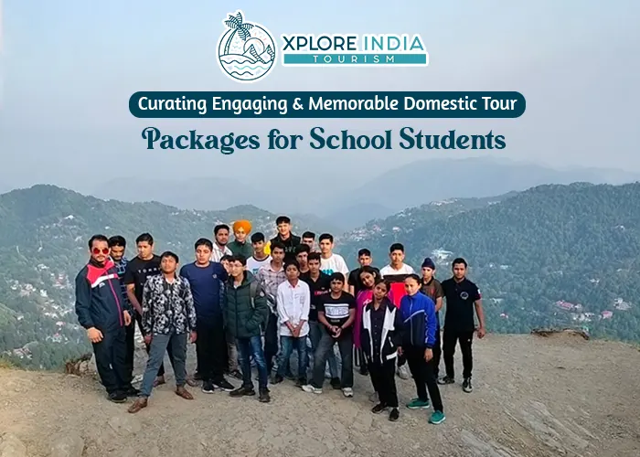 Curating Engaging and Memorable Domestic Tour Packages for School Students